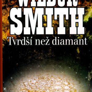 Tvrdší než diamant (Wilbur Smith) (česky)