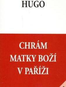 Chrám Matky boží v Paříži (Victor Hugo) (česky)