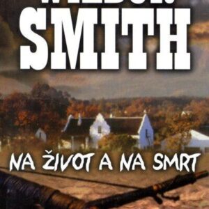 Na život a na smrt (Wilbur Smith) (česky)