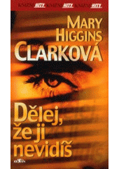 Dělej, že ji nevidíš brož. (Mary Higgins Clark) (česky)