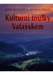 Kulturní toulky Valašskem (Marie Mikulcová) (česky)