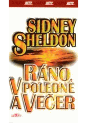 Ráno, v poledne a večer (Sidney Sheldon) (česky)