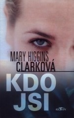 Kdo jsi (Mary Higgins Clark) (česky)