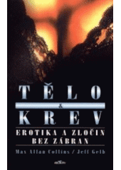 Tělo a krev (Allan Max Collins) (česky)