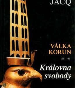 Královna svobody Válka korun II. (Christian Jacq) (česky)