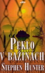 Peklo v bažinách (Stephen Hunter) (česky)