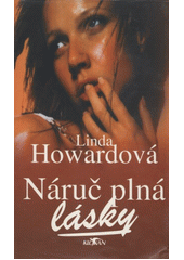 Náruč plná lásky (Linda Howard) (česky)