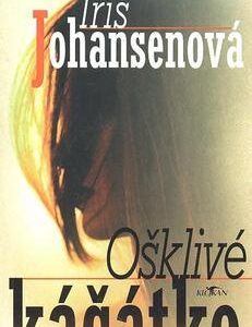 Ošklivé káčátko (Iris Johansenová) (česky)