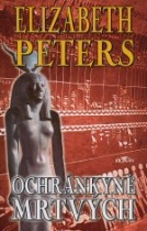Ochránkyně mrtvých (Elizabeth Peters) (česky)