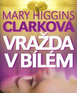 Vražda v bílém (Mary Higgins Clark) (česky)