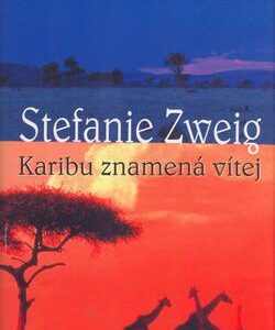 Karibu znamená vítej (Stefanie Zweigová) (česky)