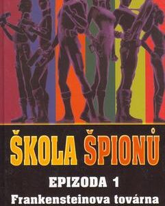 Škola špionů Frankensteinova továrna (A.J. Butcher) (česky)