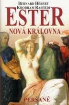 Ester : nová královna (Bernard Hébert,Khorram Rashedi) (česky)