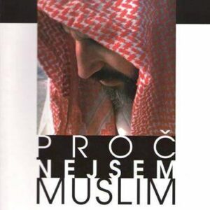 Proč nejsem muslim - Nekompromisní kritika islámského fundamentalismu (Warraq Ibn) (česky)