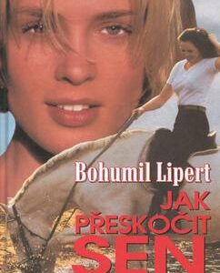 Jak přeskočit sen (Bohumil Liprt) (česky)