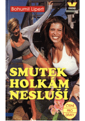 Smutek holkám nesluší (Bohumil Lipert) (česky)