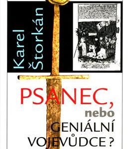 Psanec, nebo geniální vojevůdce? (Karel Štorkán) (česky)