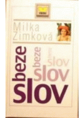 Beze slov (Milka Zimková) (česky)