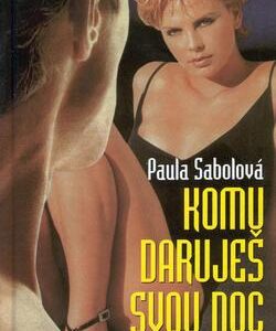 Komu daruješ svou noc (Paula Sabolová) (česky)