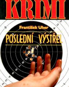 Poslední výstřel (František Uher) (česky)