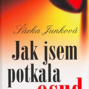 Jak jsem potkala osud (Šárka Junková) (česky)