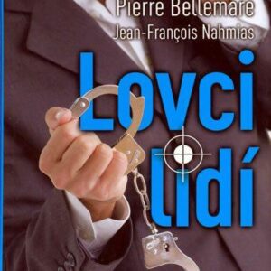 Lovci lidí - Jean-Francois Nahmias, Pierre Bellemare (Pierre Bellemare) (česky)