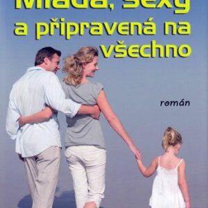 Mladá, sexy a připravená na všechno (Susanne Fröhlich) (česky)