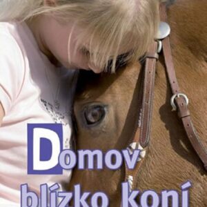 Domov blízko koní (Barbora Robošová) (česky)