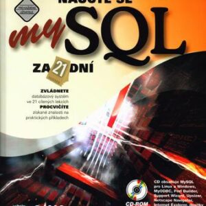 Naučte se MySQL za 21 dní +CD (Mark Maslakowski) (česky)