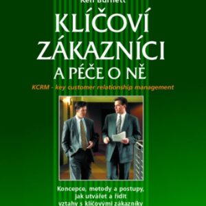 Klíčoví zákazníci a péče o ně (Burnett Ken) (česky)