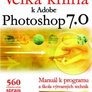 Velká kniha k Adobe Photoshop 7.0 + CD (Ben Willmore) (česky)