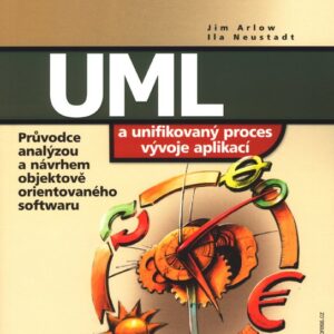 UML a unifikovaný proces vývoje aplikací (Jim Arlow) (česky)