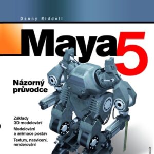 Maya 5 pro Windows a Macintosh (Danny Riddell) (česky)