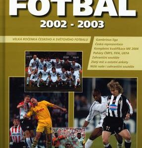 Fotbal 2002 - 2003 (Kamil Popelář,Martin Werner) (česky)