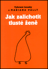 Jak zalichotit tlusté ženě / Kdyby byl krtek velkej jako prase (Palla, Marian) (česky)
