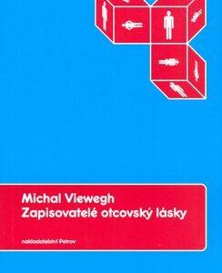 Zapisovatelé otcovský lásky (Michal Viewegh) (česky)