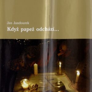 Když papež odchází ... (Jan Jandourek) (česky)
