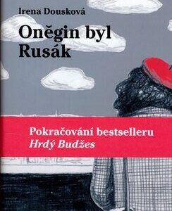 Oněgin byl Rusák (Irena Dousková) (česky)