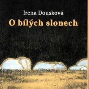 O bílých slonech (Irena Dousková) (česky)