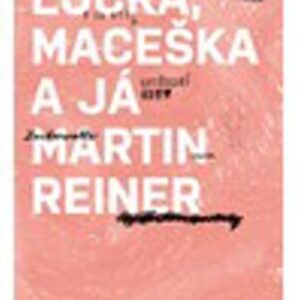 Lucka, Maceška a já (Martin Reiner) (česky)