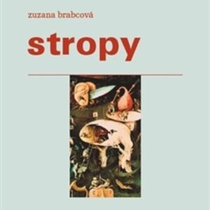Stropy (Zuzana Brabcová) (česky)