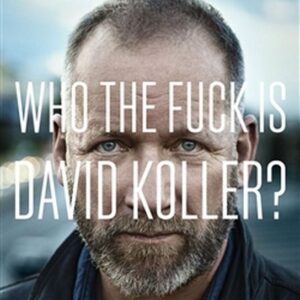 Who The Fuck Is David Koller? (Milan Ohnisko) (česky)