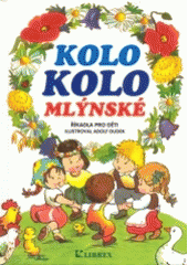 Kolo kolo mlýnské (Adolf Dudek) (česky)