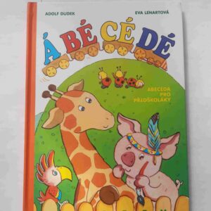 Á BÉ CÉ DÉ Abeceda pro předš. (Eva Lenartová) (česky)