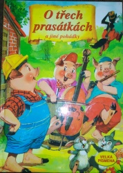 O třech prasátkách a jiné pohádky (česky)