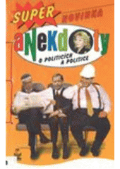 Anekdoty o politicích a polit. (Ivan Tomek) (česky)