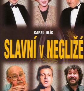 Slavní v negližé (Karel Ulík) (česky)