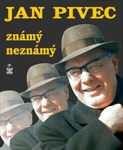 Jan Pivec. Známý neznámý (David Laňka) (česky)