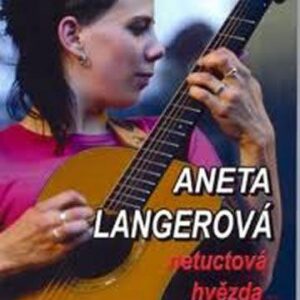 Aneta Langerová - netuctová hvězda (Pavel Hora) (česky)