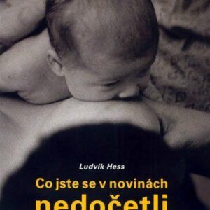 Co jste se v novinách nedočetli o babyboxech (Ludvík Hess) (česky)